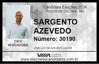 Candidato SARGENTO AZEVEDO 2024 - POÇOS DE CALDAS - Eleições