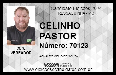 Candidato CELINHO PASTOR 2024 - RESSAQUINHA - Eleições