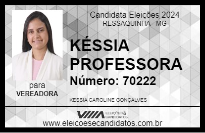 Candidato KÉSSIA PROFESSORA 2024 - RESSAQUINHA - Eleições