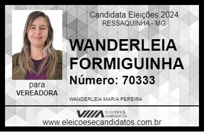 Candidato WANDERLEIA FORMIGUINHA 2024 - RESSAQUINHA - Eleições