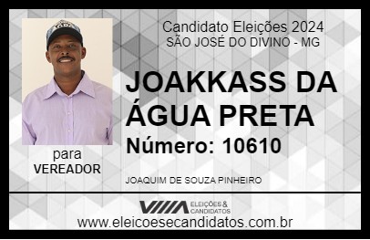 Candidato JOAKKASS DA ÁGUA PRETA 2024 - SÃO JOSÉ DO DIVINO - Eleições