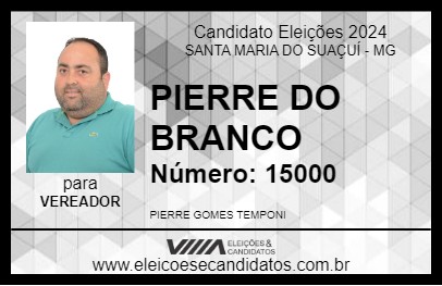 Candidato PIERRE DO BRANCO 2024 - SANTA MARIA DO SUAÇUÍ - Eleições