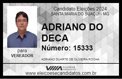 Candidato ADRIANO DO DECA 2024 - SANTA MARIA DO SUAÇUÍ - Eleições