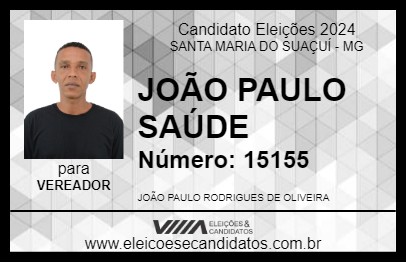 Candidato JOÃO PAULO SAÚDE 2024 - SANTA MARIA DO SUAÇUÍ - Eleições