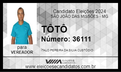 Candidato TÔTÔ 2024 - SÃO JOÃO DAS MISSÕES - Eleições