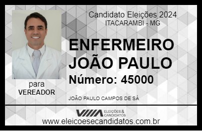 Candidato ENFERMEIRO JOÃO PAULO 2024 - ITACARAMBI - Eleições