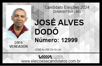 Candidato JOSÉ ALVES DODÔ 2024 - DIAMANTINA - Eleições