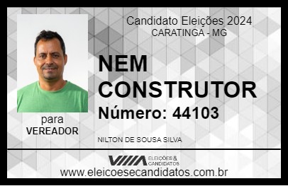 Candidato NEM CONSTRUTOR 2024 - CARATINGA - Eleições