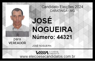 Candidato JOSÉ NOGUEIRA 2024 - CARATINGA - Eleições