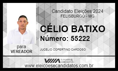 Candidato CÉLIO BATIXO 2024 - FELISBURGO - Eleições