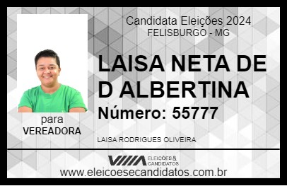 Candidato LAISA NETA DE D ALBERTINA 2024 - FELISBURGO - Eleições