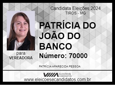 Candidato PATRÍCIA DO JOÃO DO BANCO 2024 - TIROS - Eleições