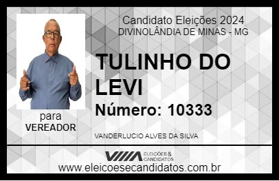 Candidato TULINHO DO LEVI 2024 - DIVINOLÂNDIA DE MINAS - Eleições