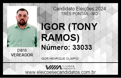 Candidato IGOR (TONY RAMOS) 2024 - TRÊS PONTAS - Eleições