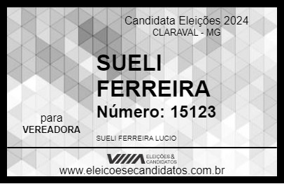 Candidato SUELI FERREIRA 2024 - CLARAVAL - Eleições