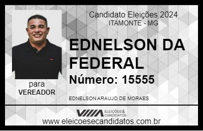 Candidato EDNELSON DA FEDERAL 2024 - ITAMONTE - Eleições