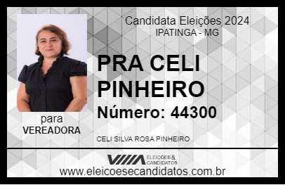 Candidato PRA CELI PINHEIRO 2024 - IPATINGA - Eleições