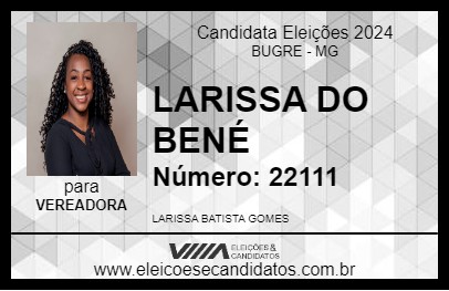 Candidato LARISSA DO BENÉ 2024 - BUGRE - Eleições