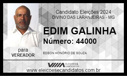 Candidato EDIM GALINHA 2024 - DIVINO DAS LARANJEIRAS - Eleições