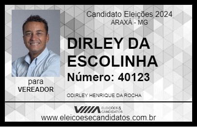 Candidato DIRLEY DA ESCOLINHA 2024 - ARAXÁ - Eleições