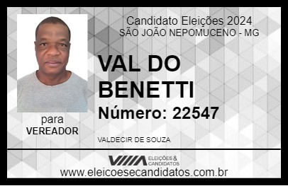 Candidato VAL DO BENETTI 2024 - SÃO JOÃO NEPOMUCENO - Eleições