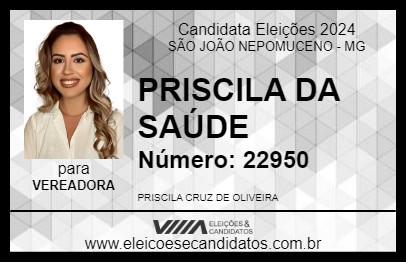 Candidato PRISCILA DA SAÚDE 2024 - SÃO JOÃO NEPOMUCENO - Eleições