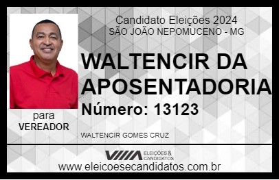 Candidato WALTENCIR DA APOSENTADORIA 2024 - SÃO JOÃO NEPOMUCENO - Eleições