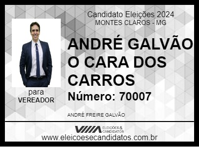 Candidato ANDRÉ GALVÃO O CARA DOS CARROS 2024 - MONTES CLAROS - Eleições