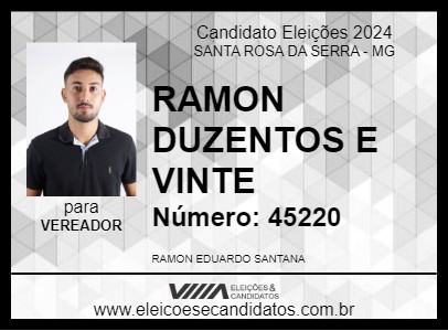 Candidato RAMON DUZENTOS E VINTE 2024 - SANTA ROSA DA SERRA - Eleições