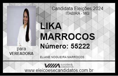 Candidato LIKA MARROCOS 2024 - ITABIRA - Eleições