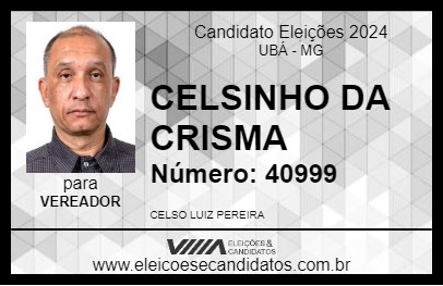 Candidato CELSINHO DA CRISMA 2024 - UBÁ - Eleições