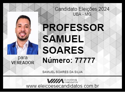 Candidato PROFESSOR SAMUEL SOARES 2024 - UBÁ - Eleições