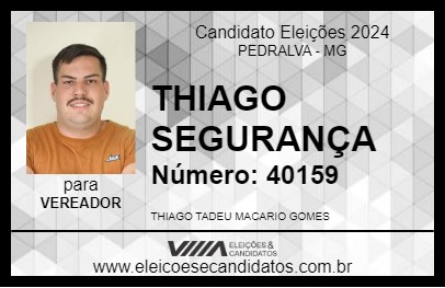 Candidato THIAGO SEGURANÇA      2024 - PEDRALVA - Eleições