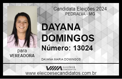 Candidato DAYANA DOMINGOS      2024 - PEDRALVA - Eleições