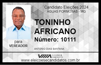 Candidato TONINHO AFRICANO 2024 - ÁGUAS FORMOSAS - Eleições