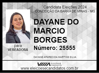 Candidato DAYANE DO MARCIO BORGES 2024 - CONCEIÇÃO DA BARRA DE MINAS - Eleições