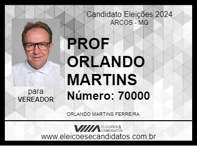 Candidato PROF ORLANDO MARTINS 2024 - ARCOS - Eleições