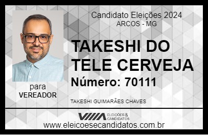 Candidato TAKESHI DO TELE CERVEJA 2024 - ARCOS - Eleições