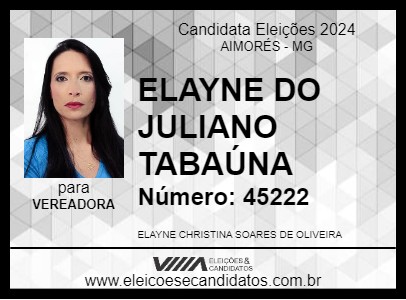 Candidato ELAYNE DO JULIANO TABAÚNA 2024 - AIMORÉS - Eleições