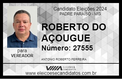 Candidato ROBERTO DO AÇOUGUE 2024 - PADRE PARAÍSO - Eleições