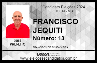 Candidato FRANCISCO JEQUITI 2024 - ITUETA - Eleições