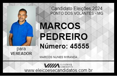 Candidato MARCOS PEDREIRO 2024 - PONTO DOS VOLANTES - Eleições