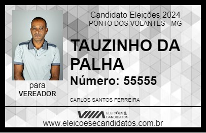 Candidato TAUZINHO DA PALHA 2024 - PONTO DOS VOLANTES - Eleições