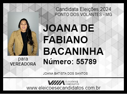 Candidato JOANA DE FABIANO BACANINHA 2024 - PONTO DOS VOLANTES - Eleições