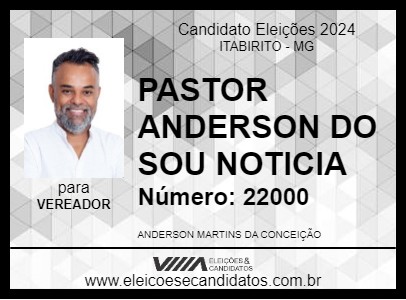 Candidato PASTOR ANDERSON DO SOU NOTICIA 2024 - ITABIRITO - Eleições