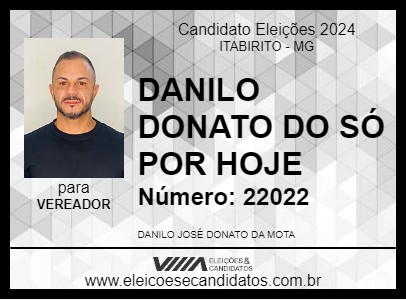 Candidato DANILO DONATO DO SÓ POR HOJE 2024 - ITABIRITO - Eleições