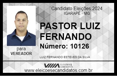 Candidato PASTOR LUIZ FERNANDO 2024 - IGARAPÉ - Eleições