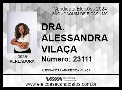 Candidato DRA. ALESSANDRA VILAÇA 2024 - SÃO JOAQUIM DE BICAS - Eleições