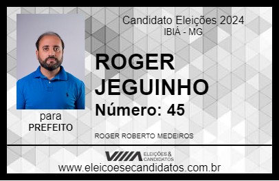 Candidato ROGER JEGUINHO 2024 - IBIÁ - Eleições