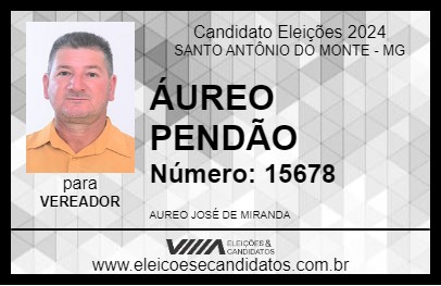 Candidato ÁUREO PENDÃO 2024 - SANTO ANTÔNIO DO MONTE - Eleições